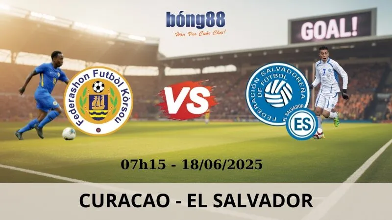 Nhận Định Bóng Đá - Curacao vs El Salvador 18/06/2025 Nhận Định Bóng Đá - Curacao vs El Salvador 18/06/2025
