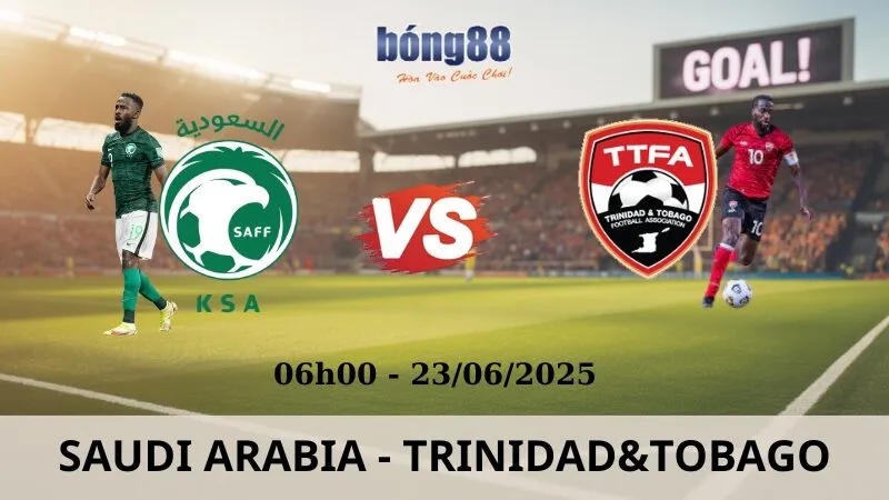 Nhận Định Bóng Đá - Saudi Arabia vs Trinidad & Tobago 23/06/2025 Nhận Định Bóng Đá - Saudi Arabia vs Trinidad & Tobago 23/06/2025